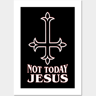 Not Today Jesus - Inverted Cross Posters and Art